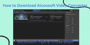 How to Download Aicoosoft Video Converter Aicoosoft Tips & Tricks  (1)