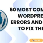 50 Most Common WordPress Errors and How to Fix Them
