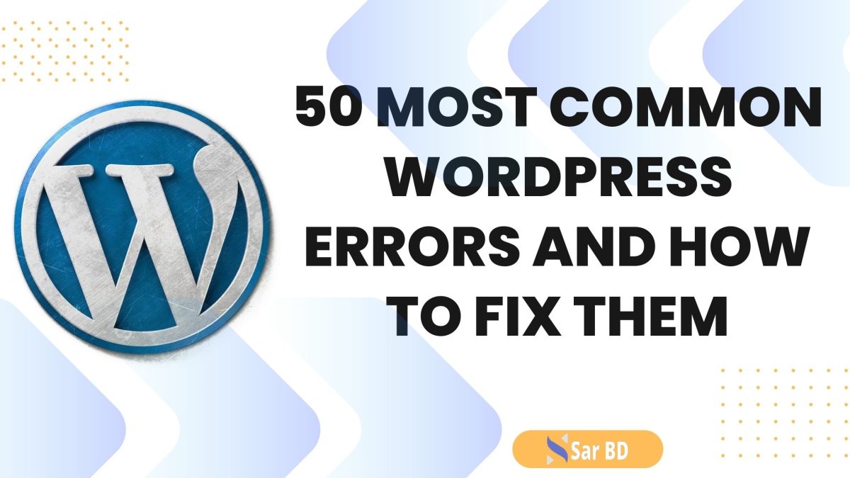 50 Most Common WordPress Errors and How to Fix Them