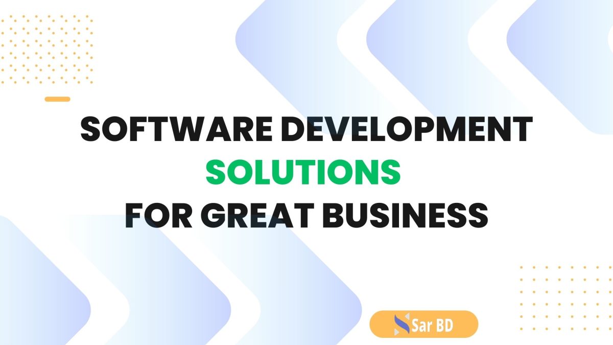 Software Development Solutions for Great Business