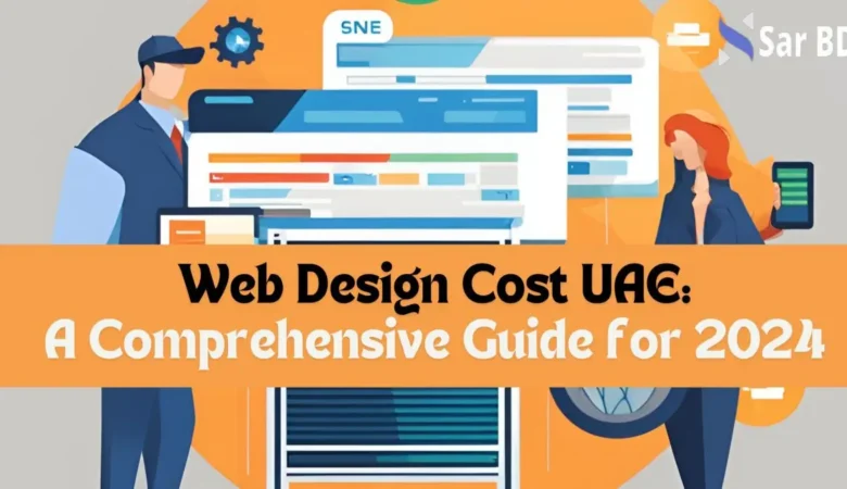 Web Design Cost UAE: A Comprehensive Guide for 2024