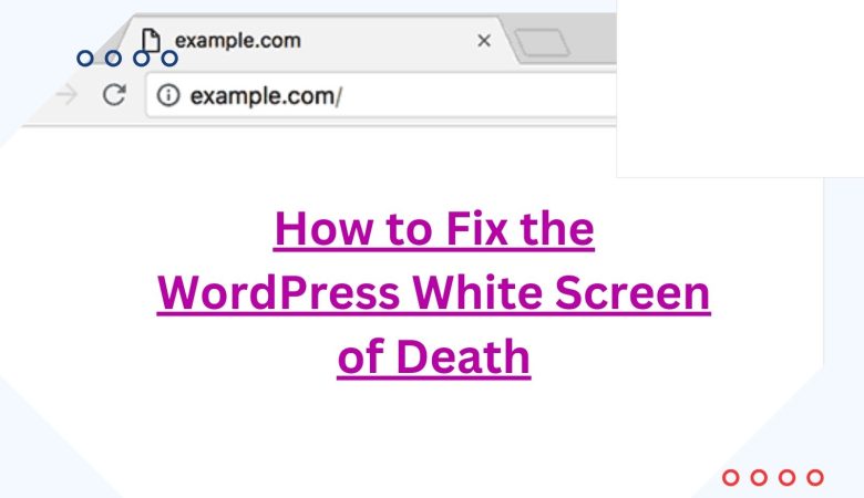 Introduction: Understanding the WordPress White Screen of Death