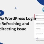 How to Fix WordPress Login Page Refreshing and Redirecting Issue