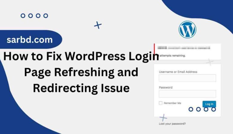How to Fix WordPress Login Page Refreshing and Redirecting Issue