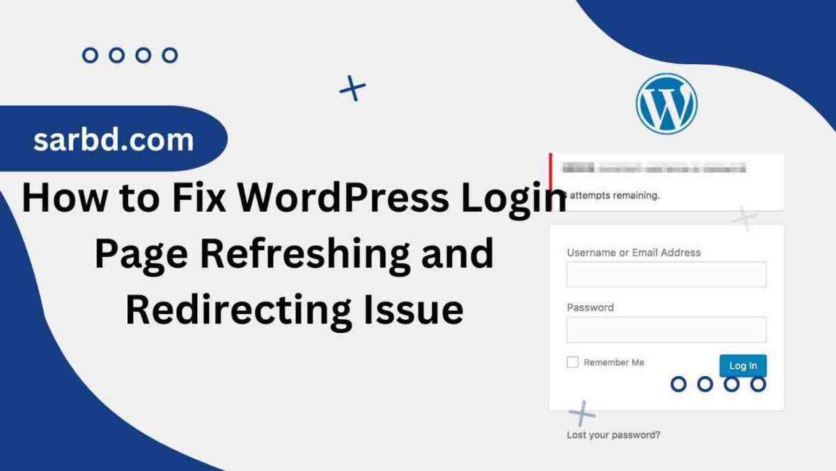 How to Fix WordPress Login Page Refreshing and Redirecting Issue