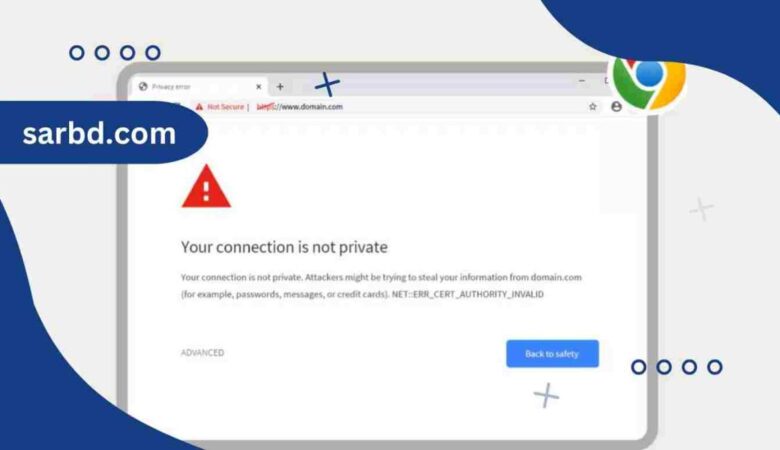 How to Fix Your Connection is Not Private Error
