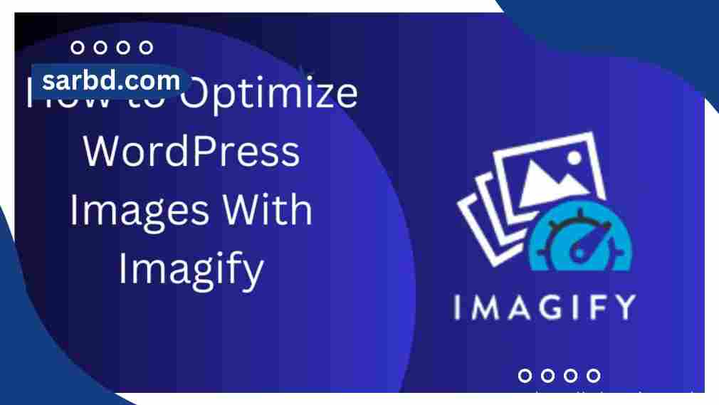 Imagify: A Comprehensive Guide to Image Optimization