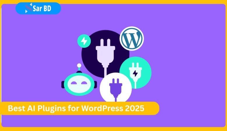 Best AI Plugins for WordPress 2025: A Comprehensive Guide