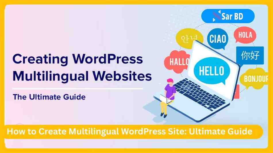 How to Create Multilingual WordPress Site: Ultimate Guide