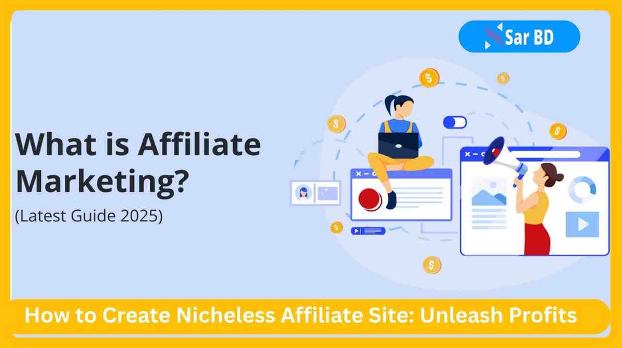 How to Create Nicheless Affiliate Site Unleash Profits