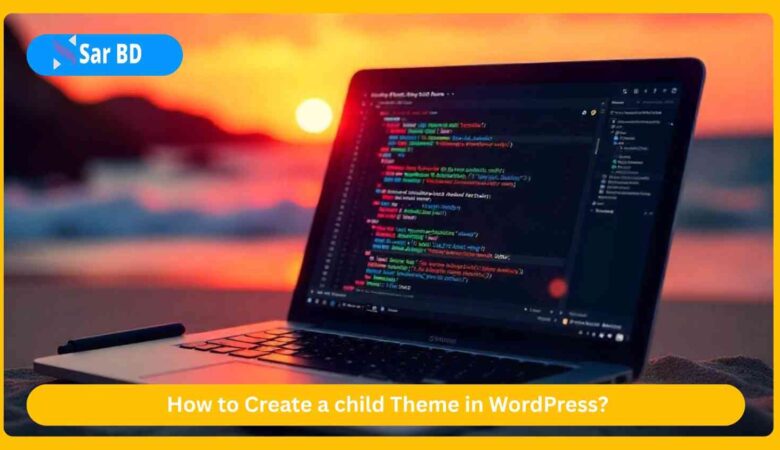 How to Create a child Theme in WordPress?