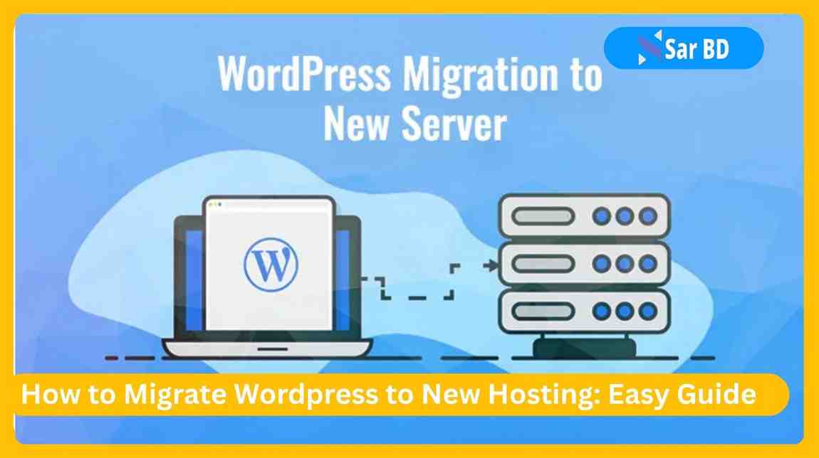 How to Migrate Wordpress to New Hosting: Easy Guide