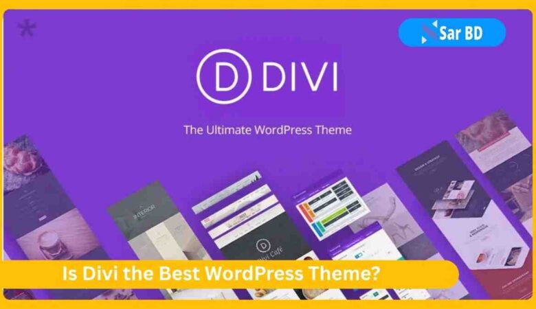 Is Divi the Best WordPress Theme? A Deep Dive
