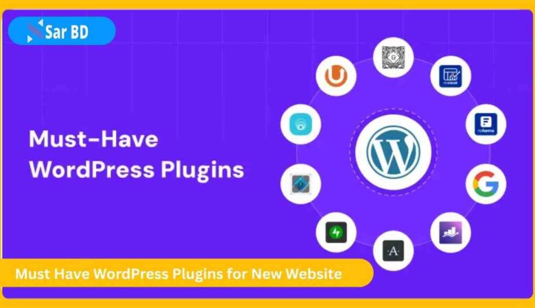 Must Have WordPress Plugins for New Website