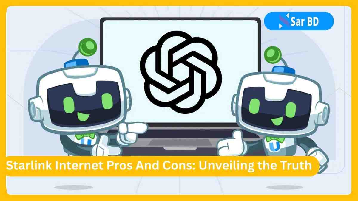 Starlink Internet Pros And Cons: Unveiling the Truth