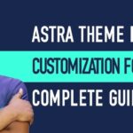 Astra Themes Complete Guideline