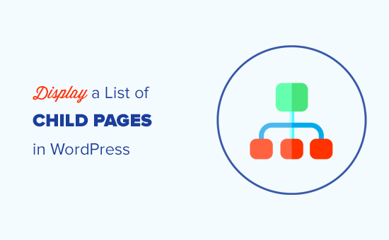 How To Display Child Pages in WordPress: Easy Guide