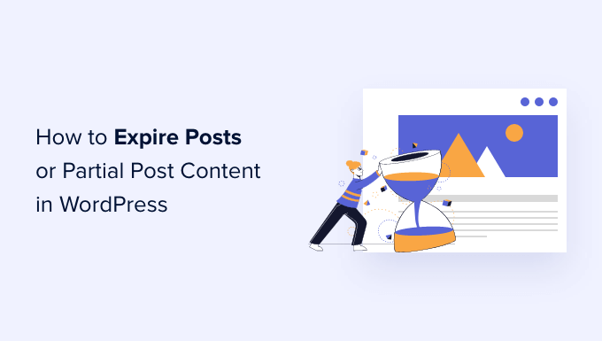How To Expire Posts Or Partial Post Content In WordPress: Easy Guide