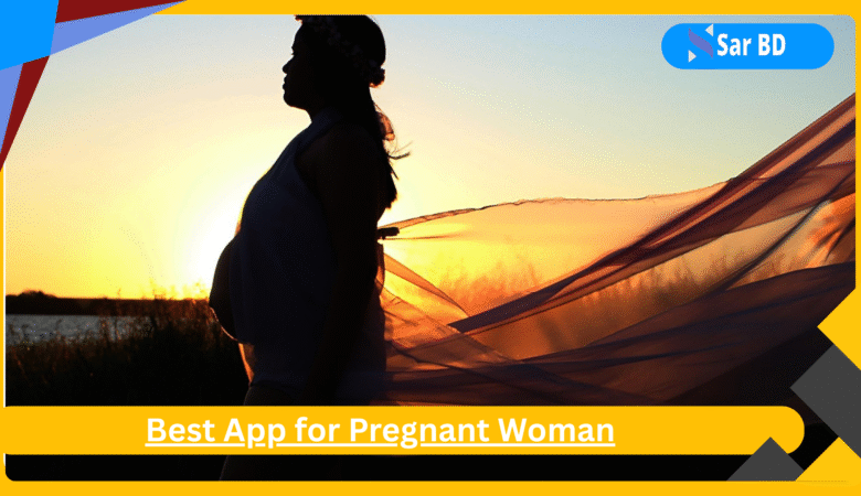 Best App for Pregnant Woman: Top 10 Pregnancy Apps for Tracking, Health, and Wellness