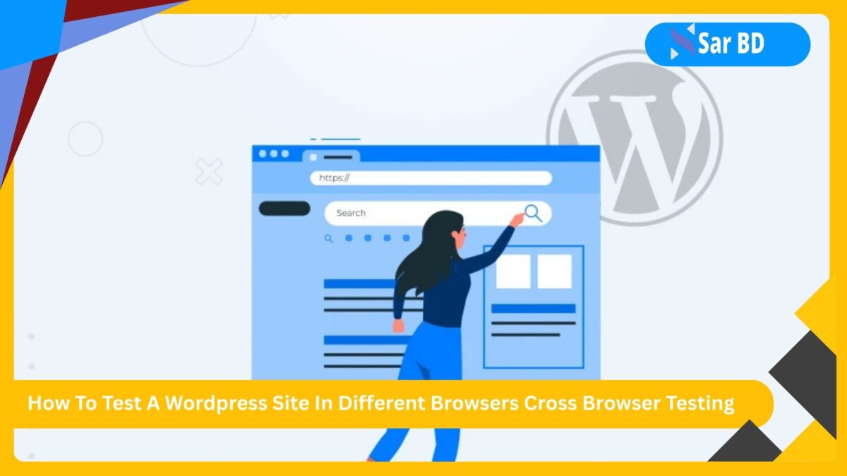 How To Test A Wordpress Site In Different Browsers Cross Browser Testing