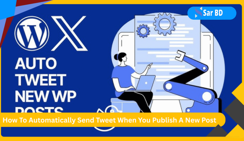 How To Automatically Send Tweet When You Publish A New Post