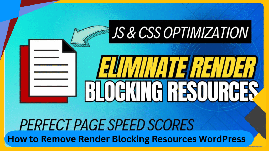 How to Remove Render Blocking Resources WordPress