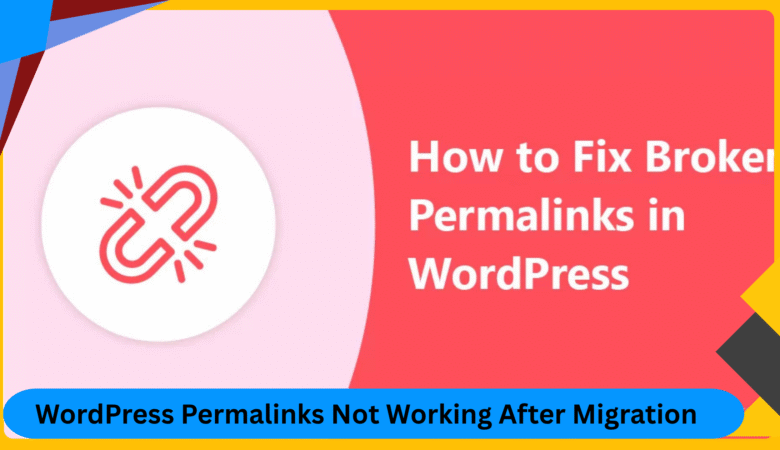 WordPress Permalinks Not Working After Migration