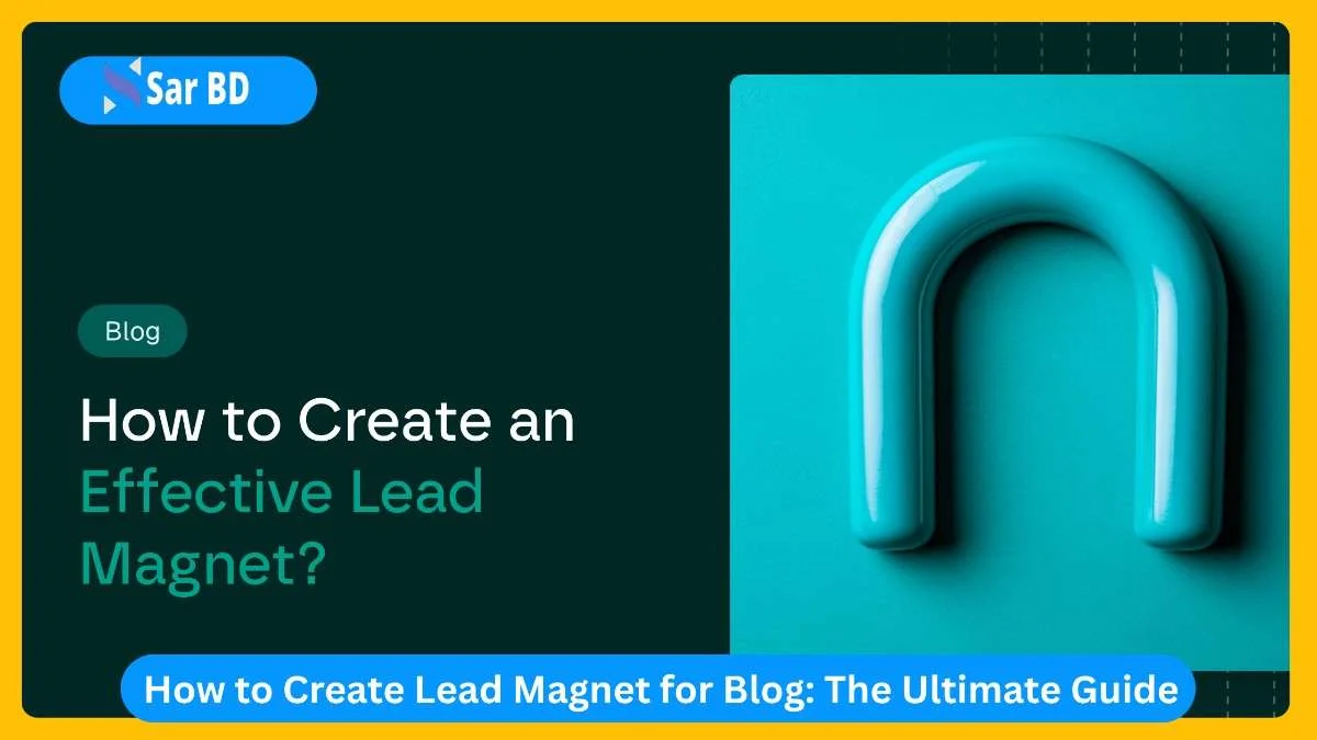 How to Create Lead Magnet for Blog: The Ultimate Guide