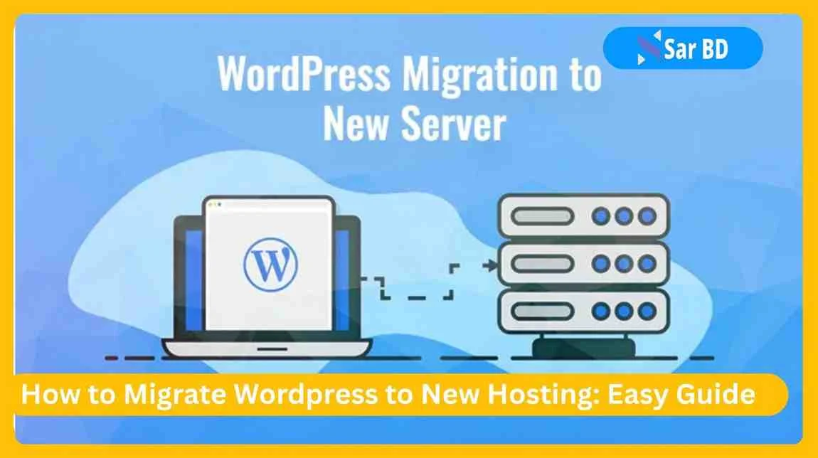 How to Migrate Wordpress to New Hosting: Easy Guide