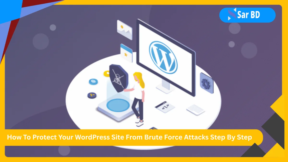 How To Protect Your WordPress Site From Brute Force Attacks Step By Step
